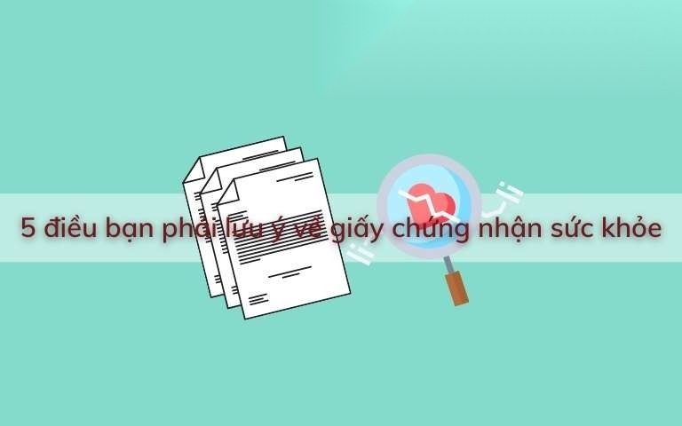 5 dieu ban phai luu y ve giay chung nhan suc khoe image 01