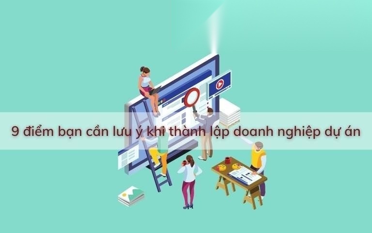 9 diem luu y khi thanh lap doanh nghiep du an image 01