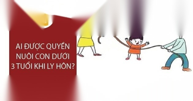 ai duoc quyen nuoi con duoi 3 tuoi khi ly hon image 01 1