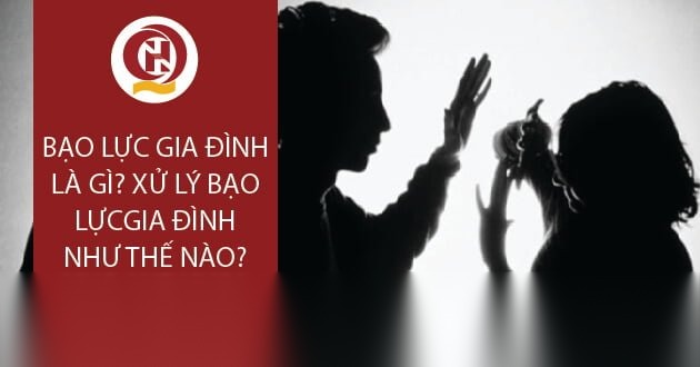 Bạo lực gia đình là gì? Xử lý bạo lực gia đình như thế nào?