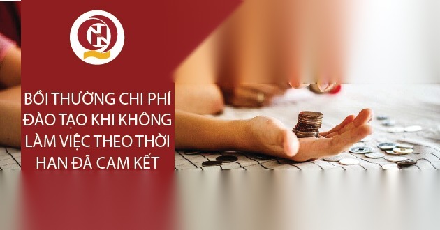 boi thuong chi phi dao tao khi khong lam viec theo thoi han da cam ket image 01