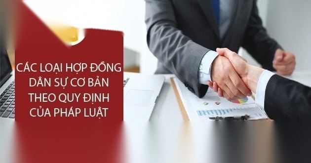 Các loại hợp đồng dân sự cơ bản nhất 9 cac loai hop dong dan su image 01