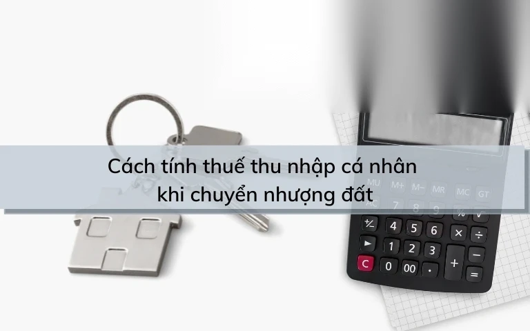 cach tinh thue thu nhap ca nhan khi chuyen nhuong dat image 01