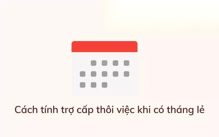 cach tinh tro cap thoi viec khi co thang le image 01