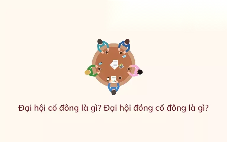 dai hoi co dong la gi dai hoi dong co dong la gi image 01