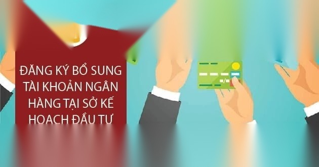 dang ky bo sung tai khoan ngan hang tai so ke hoach dau tu image 01