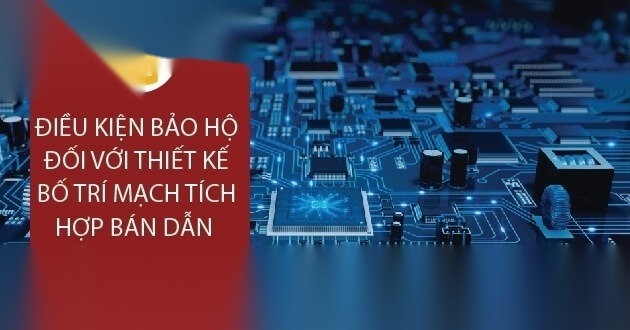 dieu kien bao ho doi voi thiet ke bo tri mach tich hop ban dan image 01