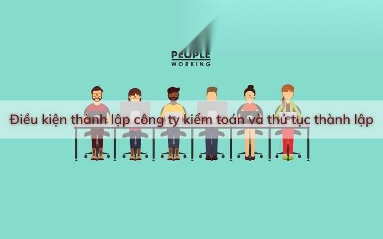 dieu kien thanh lap cong ty kiem toan va thu tuc thanh lap image 01 3