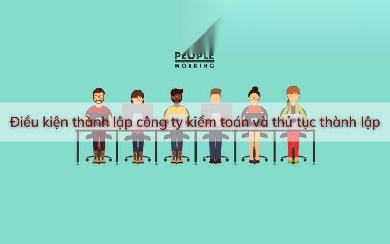 dieu kien thanh lap cong ty kiem toan va thu tuc thanh lap image 01