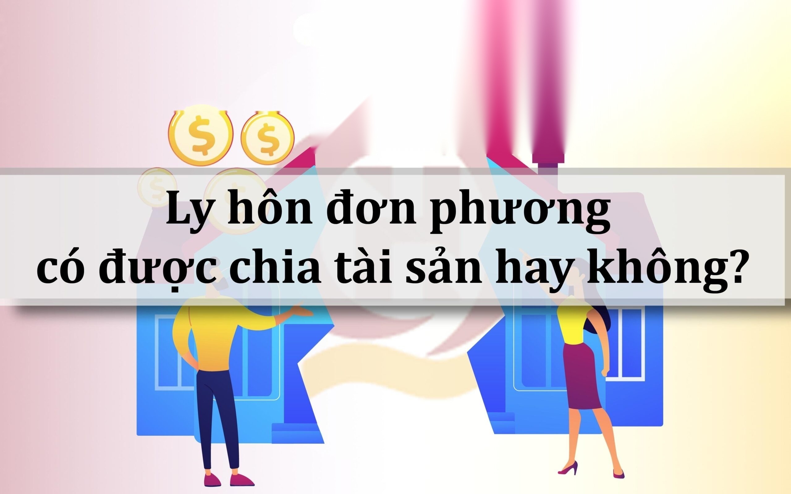 don phuong ly hon co duoc chia tai san khong image 01 1 scaled 1