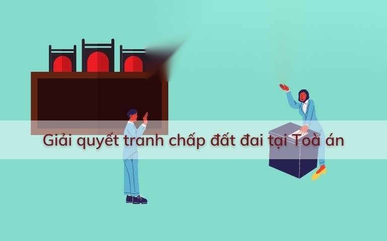 giai quyet tranh chap dat dai tai toa an image 01 1