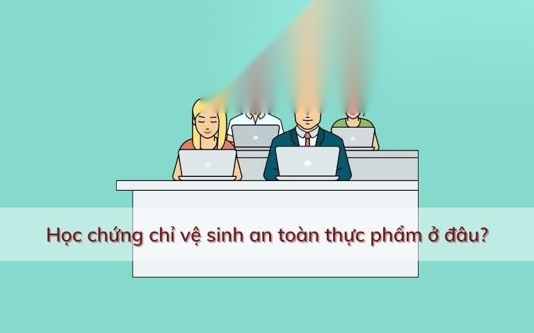 hoc chung chi ve sinh an toan thuc pham o dau image 01