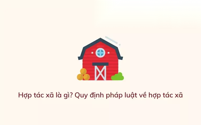 hop tac xa la gi quy dinh phap luat ve hop tac xa image 01