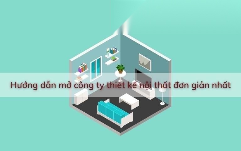huong dan mo cong ty thiet ke noi that image 01
