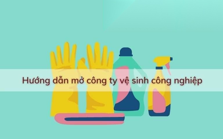 huong dan mo cong ty ve sinh cong nghiep image 01 3