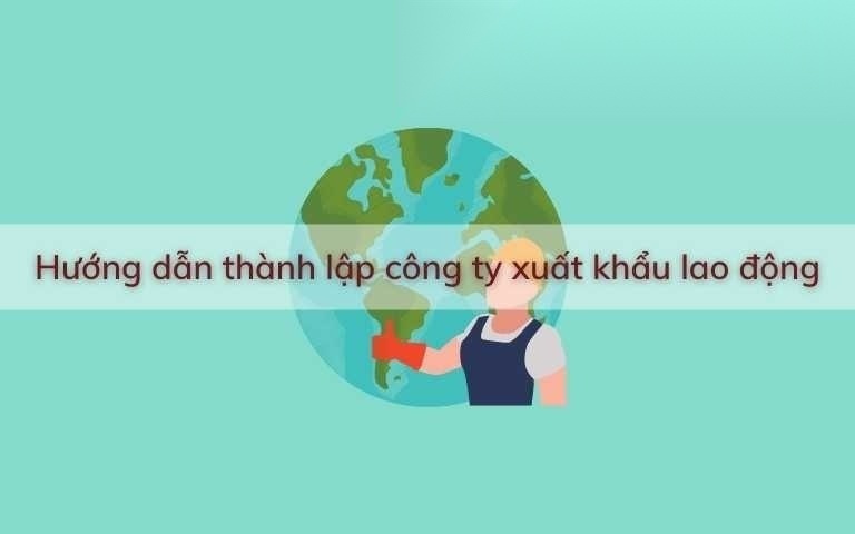 huong dan thanh lap cong ty xuat khau lao dong image 01 1