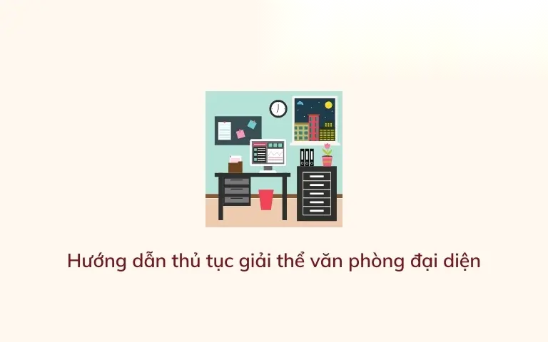 huong dan thu tuc giai the van phong dai dien image 01