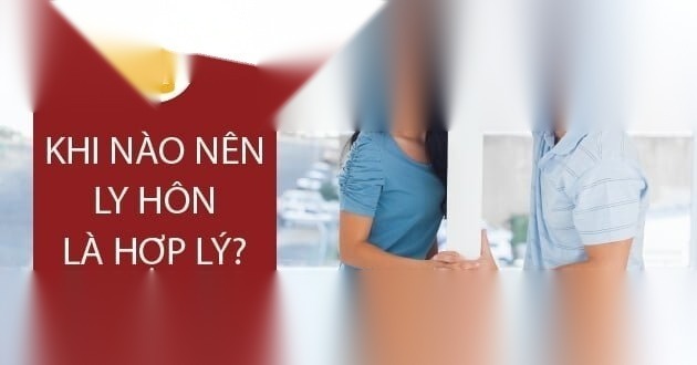 khi nao nen ly hon la hop ly image 01