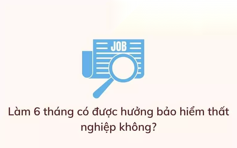 lam 6 thang co duoc huong bao hiem that nghiep image 01 2