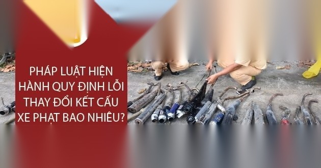 loi thay doi ket cau xe phat bao nhieu image 01