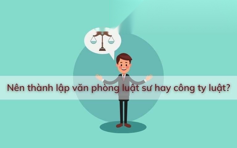 nen thanh lap van phong luat su hay cong ty luat image 01 3