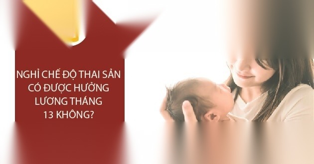 nghi thai san co duoc huong luong thang 13 khong image 01