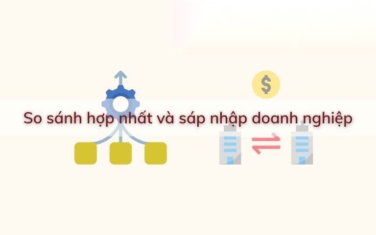 so sanh hop nhat va sap nhap doanh nghiep image 01