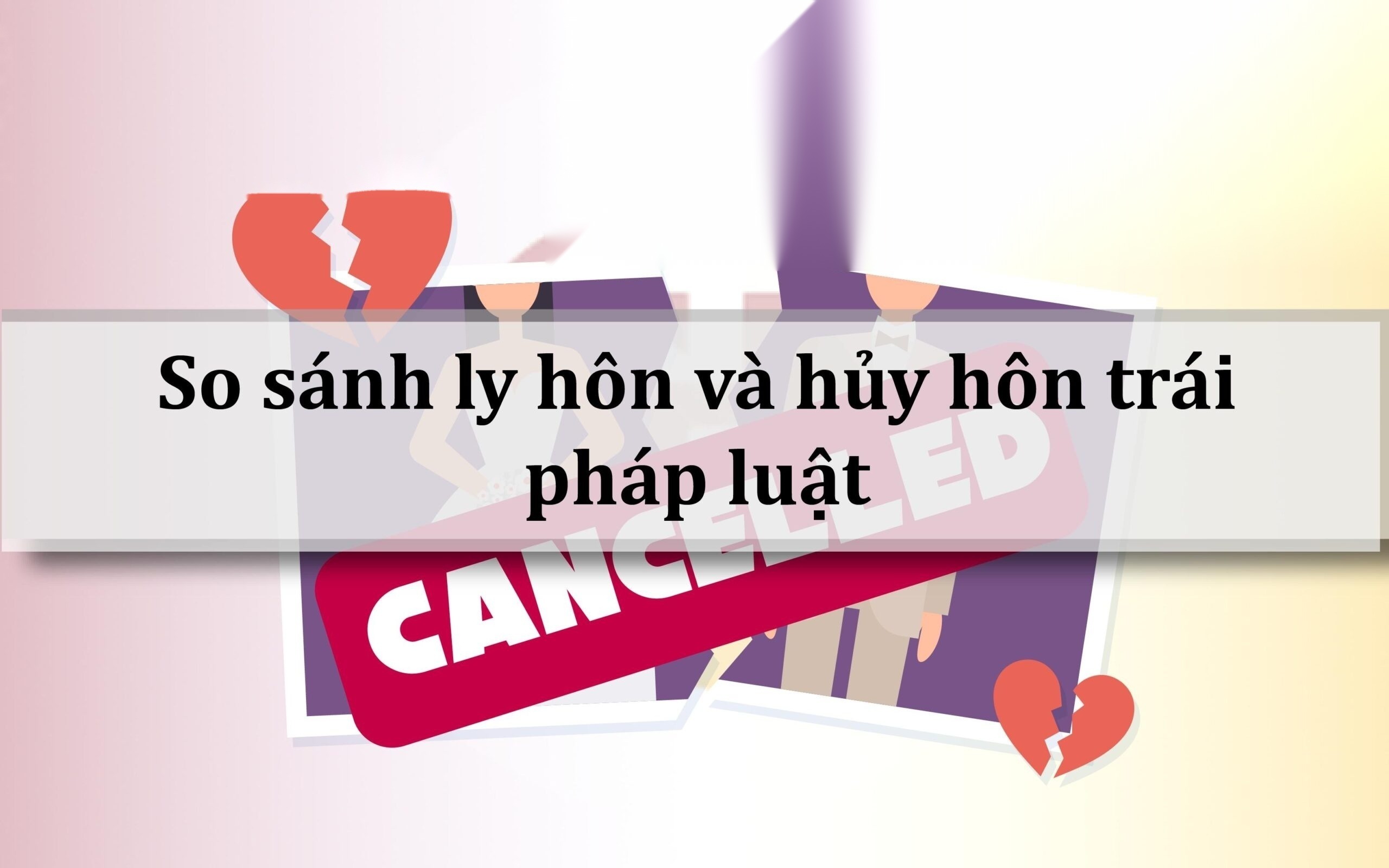 so sanh ly hon va huy hon trai phap luat image 01 scaled 1