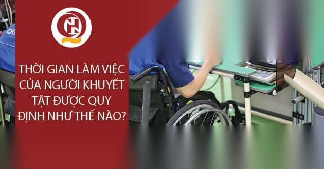 thoi gian lam viec doi voi nguoi khuyet tat image 01