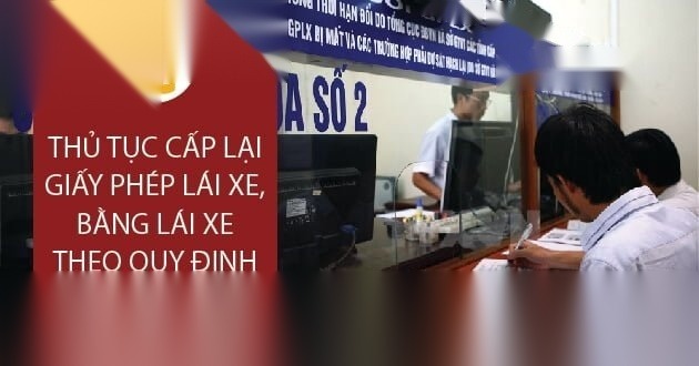 Hướng dẫn thủ tục cấp lại giấy phép lái xe, bằng lái xe theo quy định