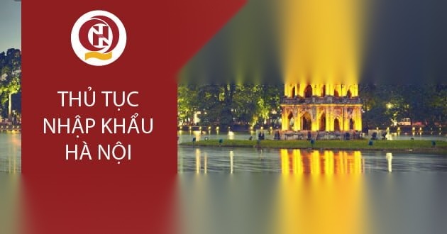 thu tuc nhap khau ha noi image 01 1