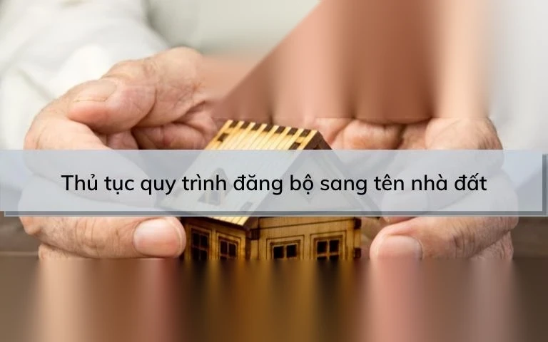 thu tuc quy trinh dang bo sang ten nha dat image 01