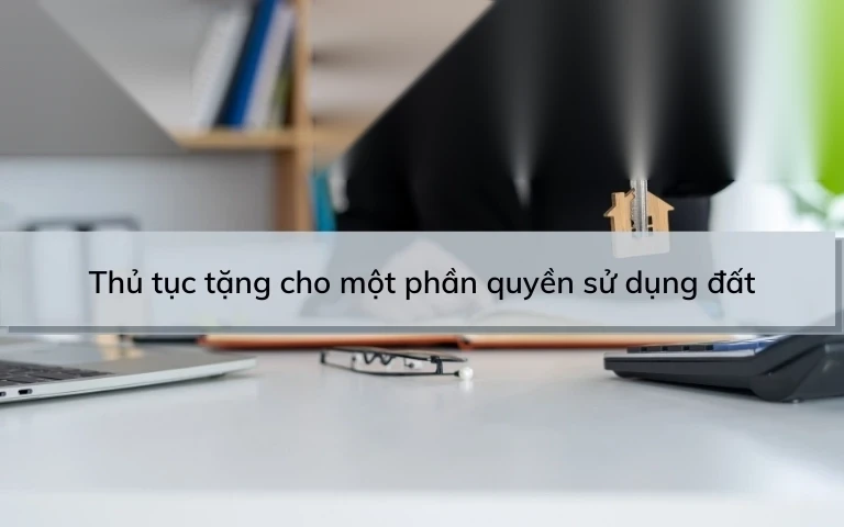 thu tuc tang cho mot phan quyen su dung dat image 01