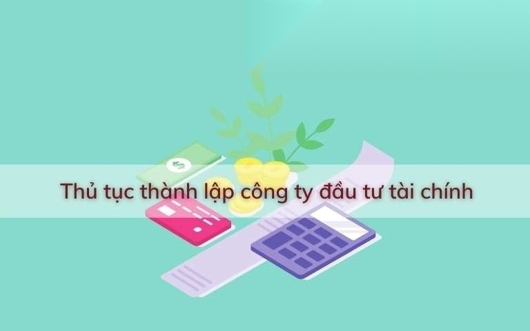thu tuc thanh lap cong ty dau tu tai chinh image 01