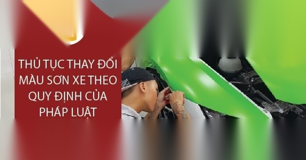thu tuc thay doi mau son xe theo quy dinh cua phap luat hien hanh image 01