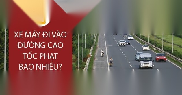 xe may di vao duong cao toc phat bao nhieu image 01