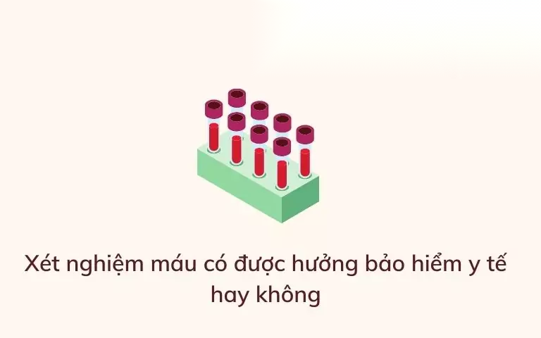 xet nghiem mau co duoc huong bao hiem y te hay khong image 01